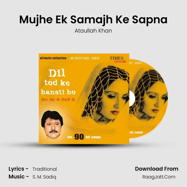 Mujhe Ek Samajh Ke Sapna MP3 Song by Ataullah Khan Cover