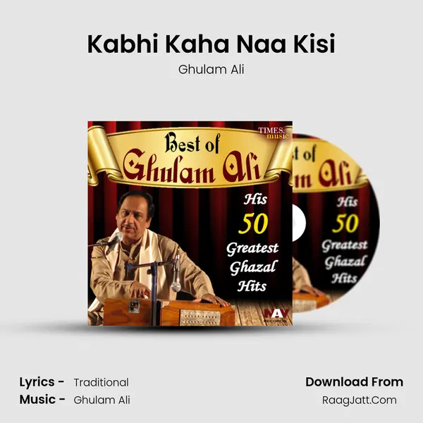 Kabhi Kaha Naa Kisi MP3 Song by Ghulam Ali Cover