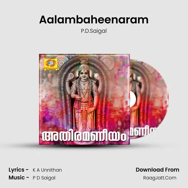 Aalambaheenaram MP3 Song by P.D.Saigal Cover