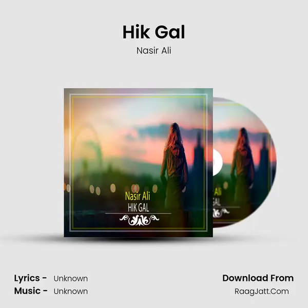 Hik Gal MP3 Song by Nasir Ali Cover