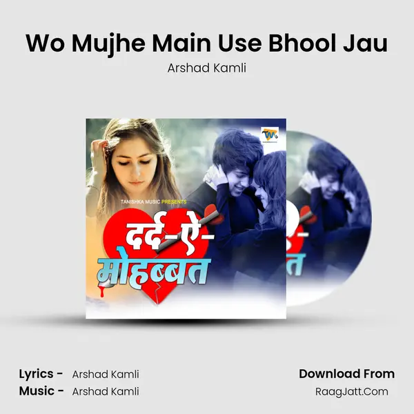 Wo Mujhe Main Use Bhool Jau MP3 Song by Arshad Kamli Cover