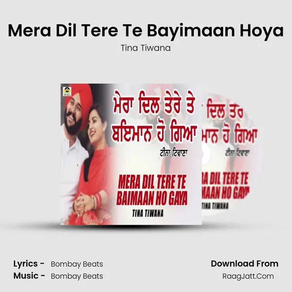 Mera Dil Tere Te Bayimaan Hoya - Tina Tiwana