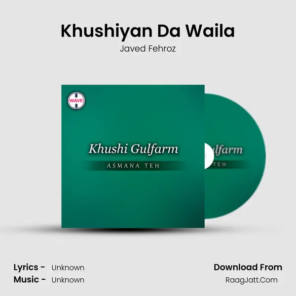 Khushiyan Da Waila MP3 Song by Javed Fehroz Cover