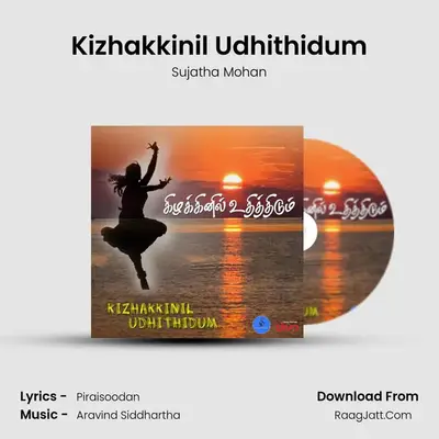 Kizhakkinil Udhithidum - Sujatha Mohan
