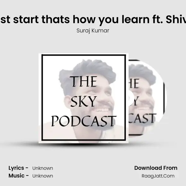 Episode 006| Just start that's how you learn ft. Shivansh Bhardwaj MP3 Song by Suraj Kumar Cover