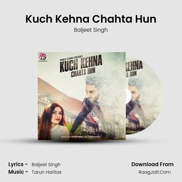 Kuch Kehna Chahta Hun MP3 Song by Baljeet Singh Cover