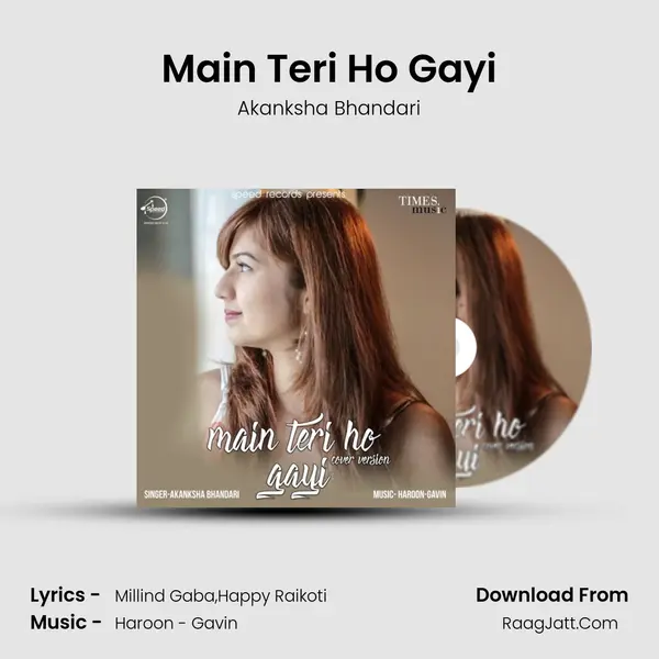 Main Teri Ho Gayi MP3 Song by Akanksha Bhandari Cover