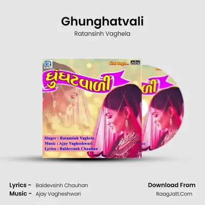 Ghunghatvali - Ratansinh Vaghela