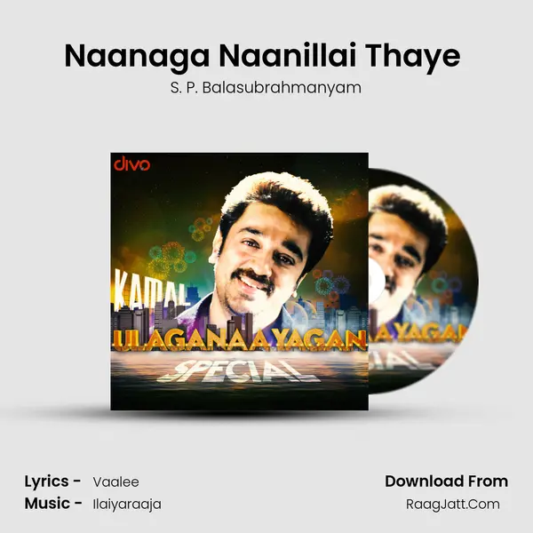 Naanaga Naanillai Thaye (Version 2) MP3 Song by S. P. Balasubrahmanyam Cover