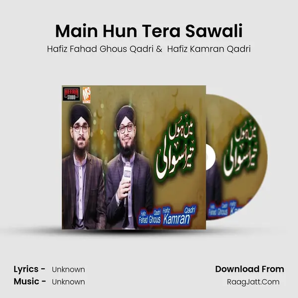 Main Hun Tera Sawali MP3 Song by Hafiz Fahad Ghous Qadri Cover