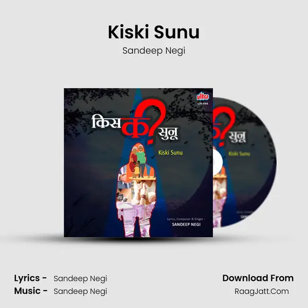Kiski Sunu - Sandeep Negi