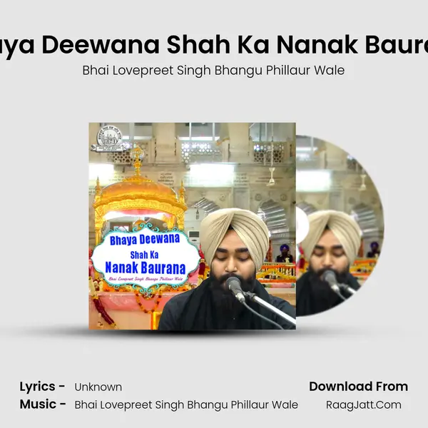 Bhaya Deewana Shah Ka Nanak Baurana - Bhai Lovepreet Singh Bhangu Phillaur Wale