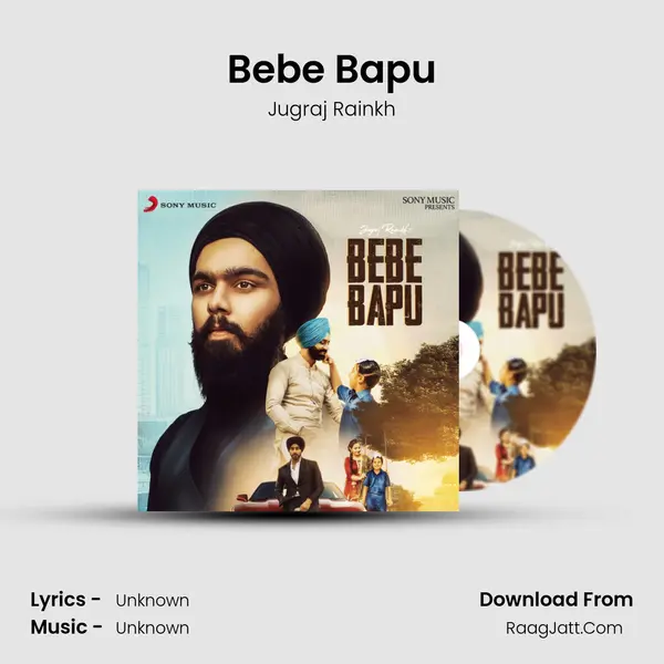 Bebe Bapu - Jugraj Rainkh