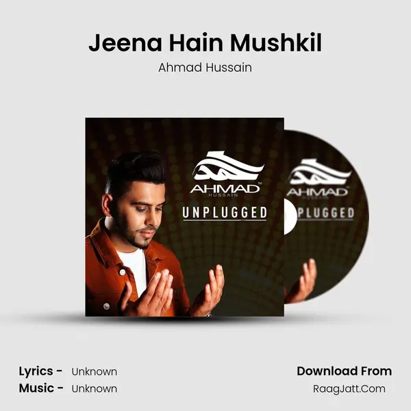 Jeena Hain Mushkil MP3 Song by Ahmad Hussain Cover
