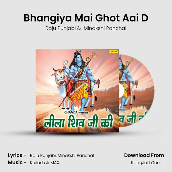 Bhangiya Mai Ghot Aai D MP3 Song by Raju Punjabi Cover