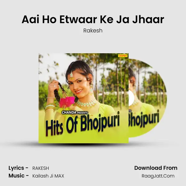 Aai Ho Etwaar Ke Ja Jhaar MP3 Song by Rakesh Cover