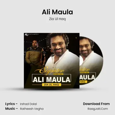 Ali Maula -Signature Series By Ratheesh Vega - Zia Ul Haq
