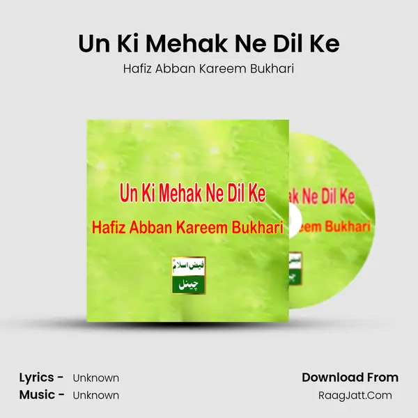 Un Ki Mehak Ne Dil Ke MP3 Song by Hafiz Abban Kareem Bukhari Cover