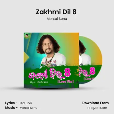 Zakhmi Dil 8 (Love File) - Mental Sonu
