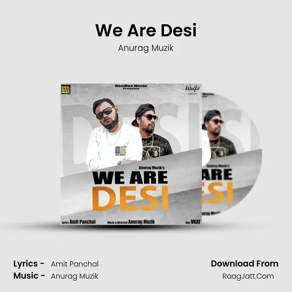 We Are Desi MP3 Song by Anurag Muzik Cover