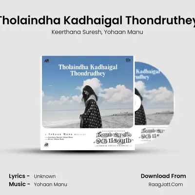 Tholaindha Kadhaigal Thondruthey - Keerthana Suresh