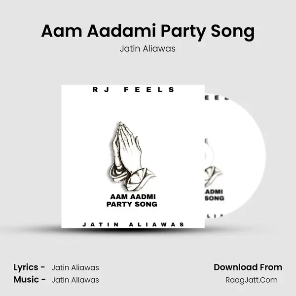 Aam Aadami Party Song - Jatin Aliawas