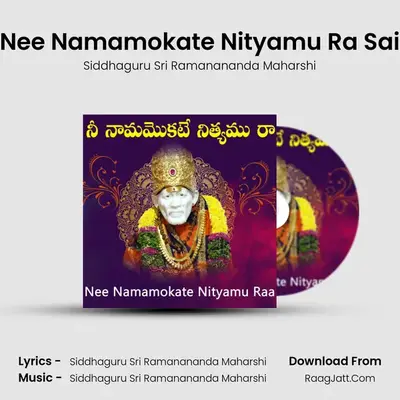 Nee Namamokate Nityamu Ra Sai - Siddhaguru Sri Ramanananda Maharshi