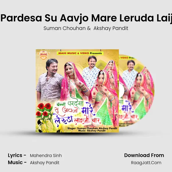 Banna Pardesa Su Aavjo Mare Leruda Laijo Char - Suman Chouhan