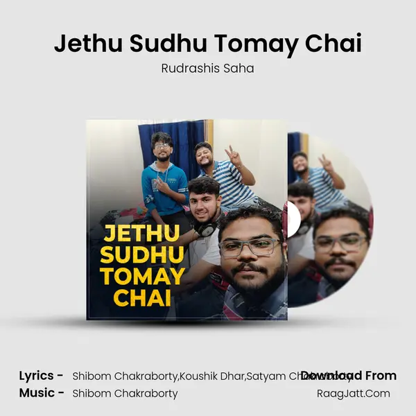 Jethu Sudhu Tomay Chai MP3 Song by Rudrashis Saha Cover