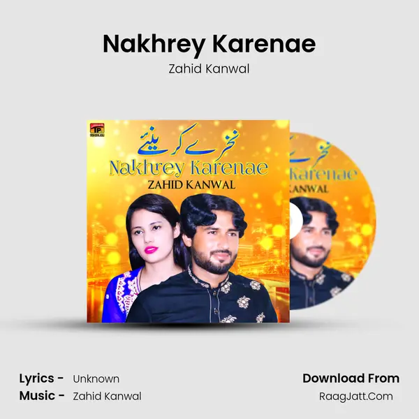 Nakhrey Karenae MP3 Song by Zahid Kanwal Cover