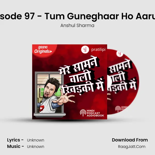 Episode 97 - Tum Guneghaar Ho Aarush mp3 song