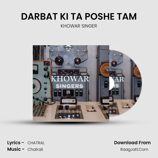 DARBAT KI TA POSHE TAM MP3 Song by KHOWAR SINGER Cover