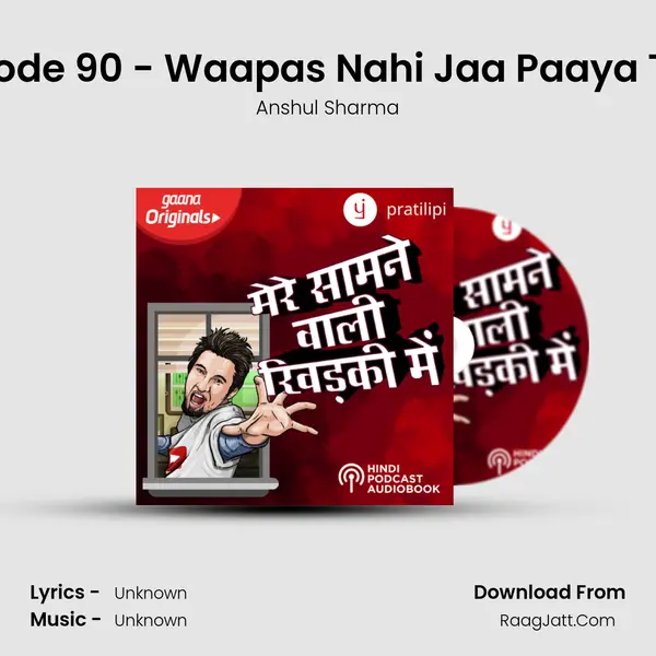 Episode 90 - Waapas Nahi Jaa Paaya Toh? mp3 song