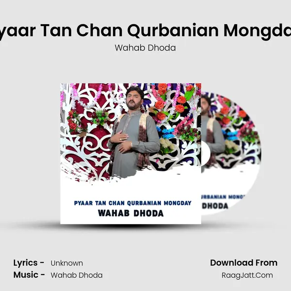 Pyaar Tan Chan Qurbanian Mongday - Wahab Dhoda