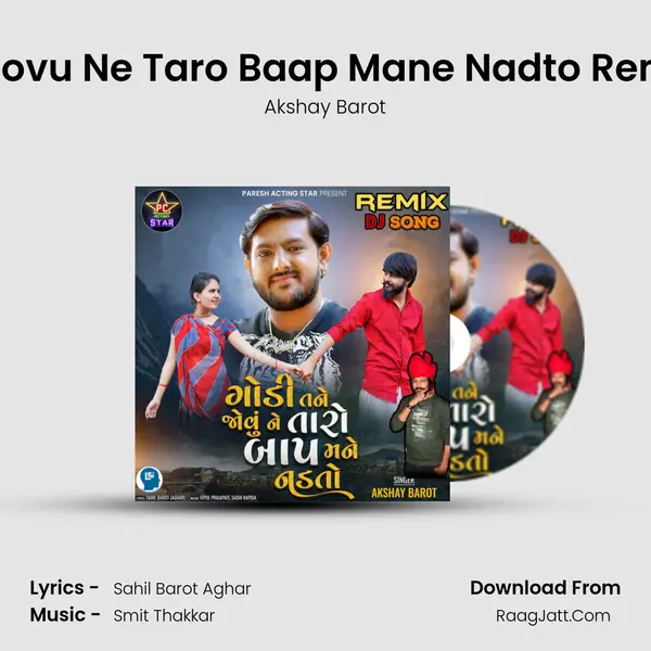 Godi Tane Jovu Ne Taro Baap Mane Nadto Remix DJ Song - Akshay Barot
