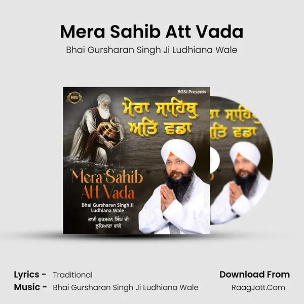 Mera Sahib Att Vada - Bhai Gursharan Singh Ji Ludhiana Wale