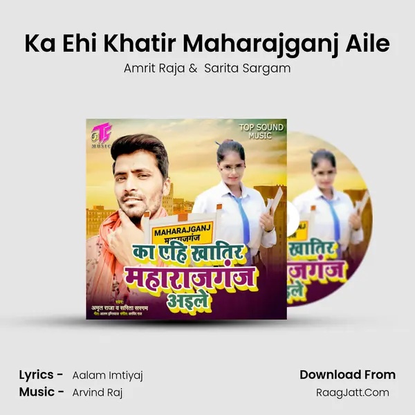 Ka Ehi Khatir Maharajganj Aile - Amrit Raja