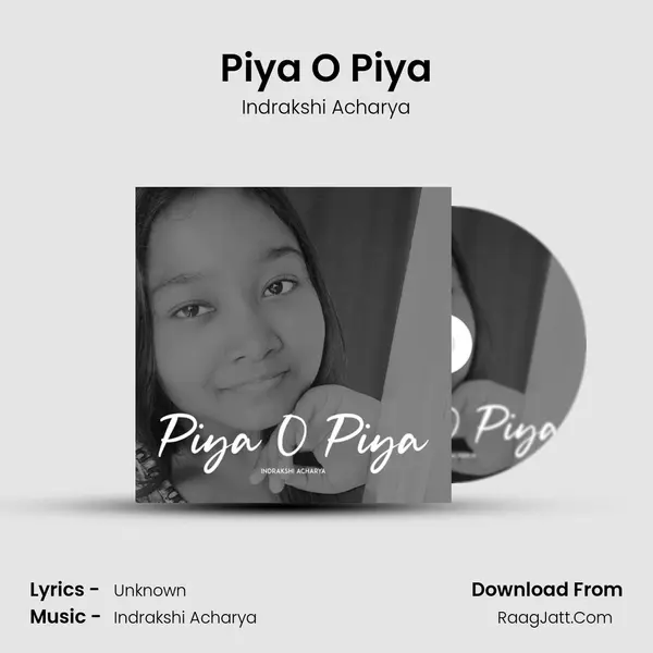 Piya O Piya MP3 Song by Indrakshi Acharya Cover