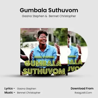 Gumbala Suthuvom MP3 Song by Gaana Stephen Cover