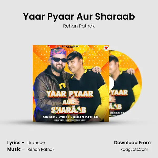 Yaar Pyaar Aur Sharaab - Rehan Pathak