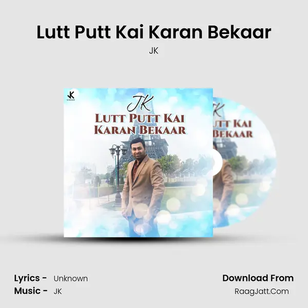 Lutt Putt Kai Karan Bekaar mp3 song
