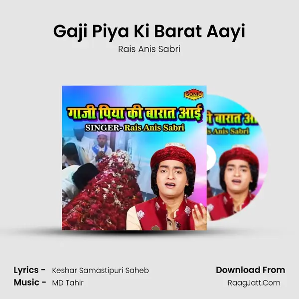 Gaji Piya Ki Barat Aayi - Rais Anis Sabri