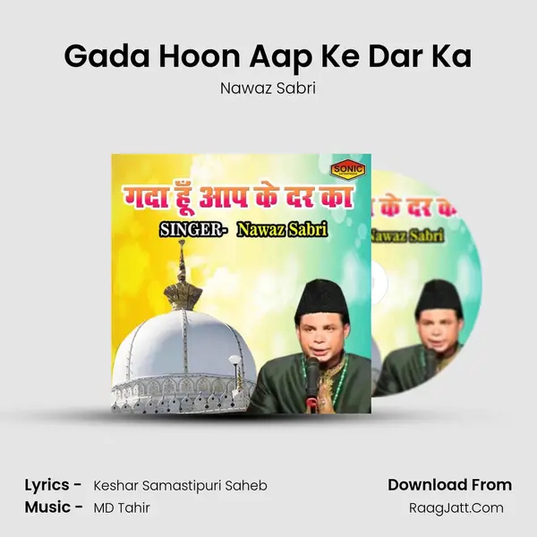 Gada Hoon Aap Ke Dar Ka MP3 Song by Nawaz Sabri Cover