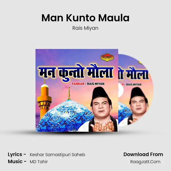 Man Kunto Maula - Rais Miyan