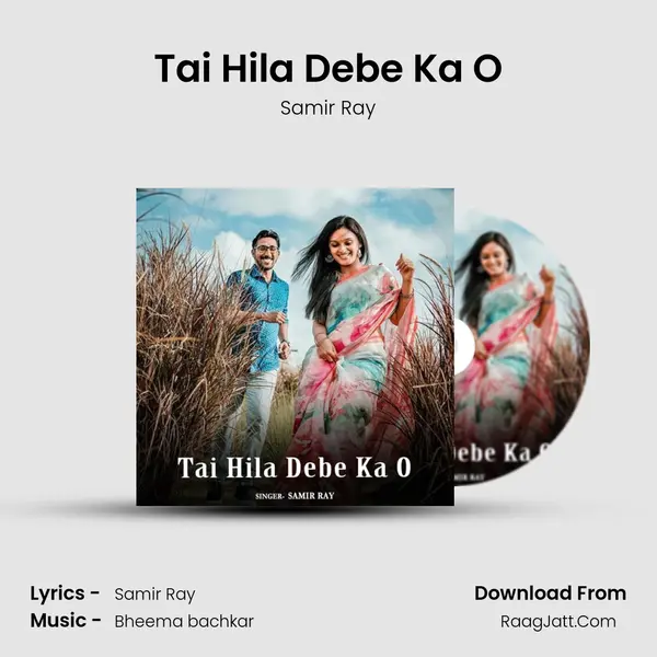 Tai Hila Debe Ka O mp3 song