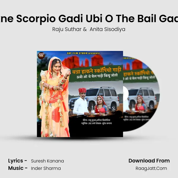 Banna Hakne Scorpio Gadi Ubi O The Bail Gadi Kiyu Joto mp3 song