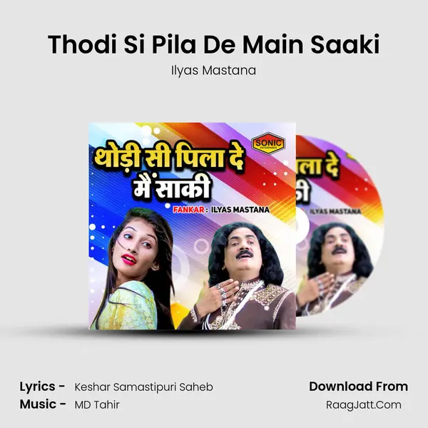 Thodi Si Pila De Main Saaki MP3 Song by Ilyas Mastana Cover