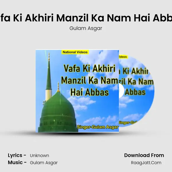 Vafa Ki Akhiri Manzil Ka Nam Hai Abbas - Gulam Asgar