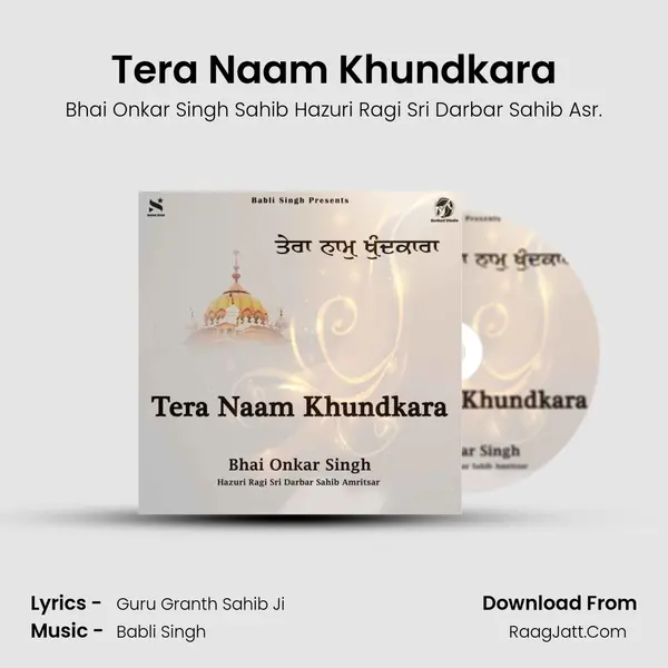 Tera Naam Khundkara - Bhai Onkar Singh Sahib Hazuri Ragi Sri Darbar Sahib Asr.