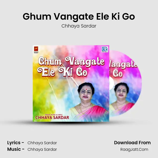 Ghum Vangate Ele Ki Go MP3 Song by Chhaya Sardar Cover